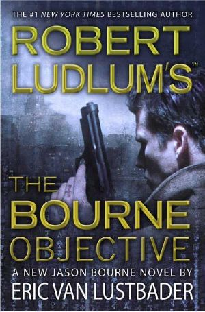 [Jason Bourne 08] • The Bourne Objective (2010)